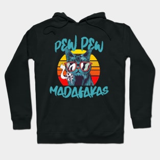 Pew Pew Madafakas Hoodie